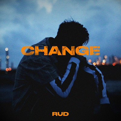 RUD:CHANGE RUD:CHANGE